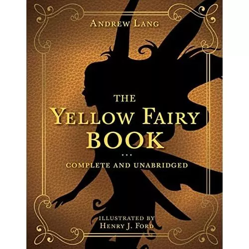 The Yellow Fairy Book: Complete and Unabridged (Andrew  - Hardback NEW Lang, And