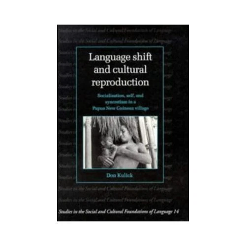 LANGUAGE SHIFT AND Cultural Reproduction: Socialization, Self and ...
