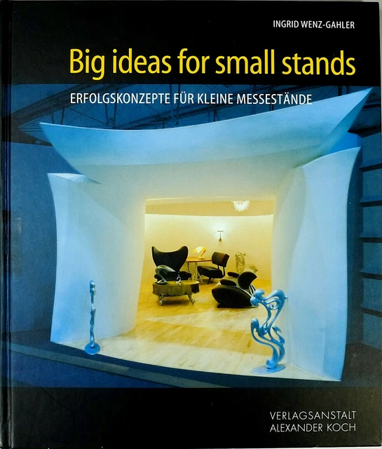 Big Idears for small stands Erfolgskonzepte für kleine Messestände Wenz-Gahler Big Idears for small stands Erfolgskonzepte für kleine Messestände Wenz-Gahler