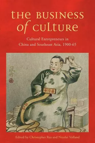 The Business of Culture: Cultural Entrepreneurs in China and Southeast Asia, 190