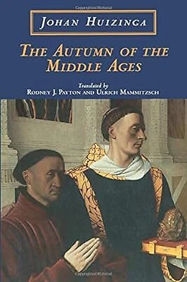 The Autumn of the Middle Ages, Johan Huizinga, Used; Good Book