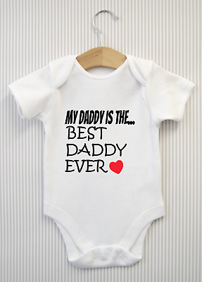 My Daddy is the best ever Baby Grow Bodysuit Vest Babygrow Baby Shower Gift Dad