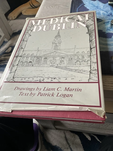 Medical Dublin Published 1984 Text By Patrick Logan Drawings Liam C.Martin