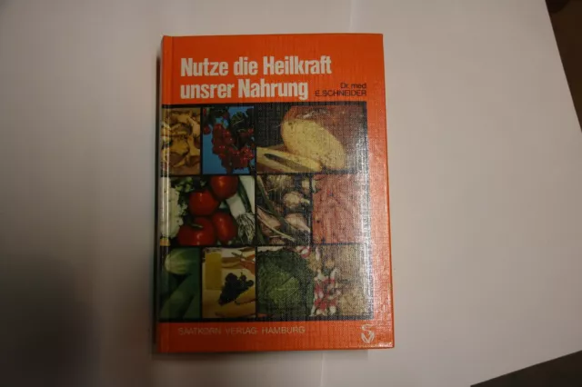 "Nutze Die Heilkraft Unserer Nahrung" Dr. Ernst Schneider