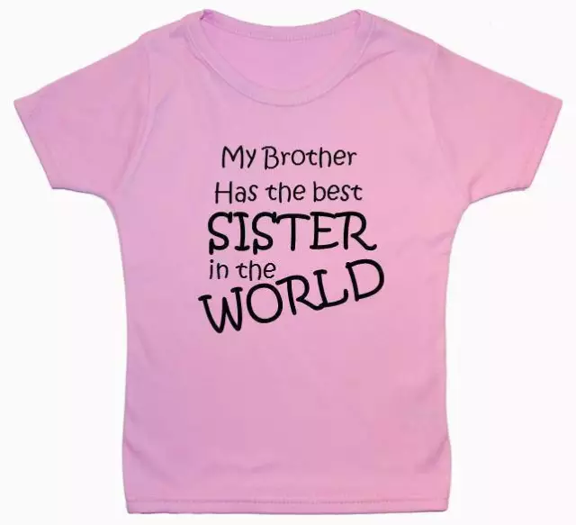 Baby Children T-Shirt Top, My Brother Has Best Sister...Newborn to 5 Years Girl