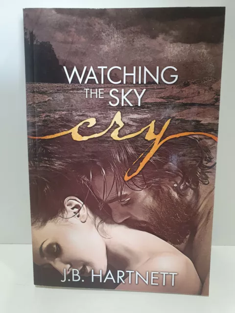 J B Hartnett Watching the sky cry paperback SIGNED