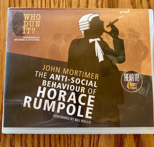 ANTI-SOCIAL BEHAVIOUR OF Horace Rumpole, The (Compact Disc) by John ...