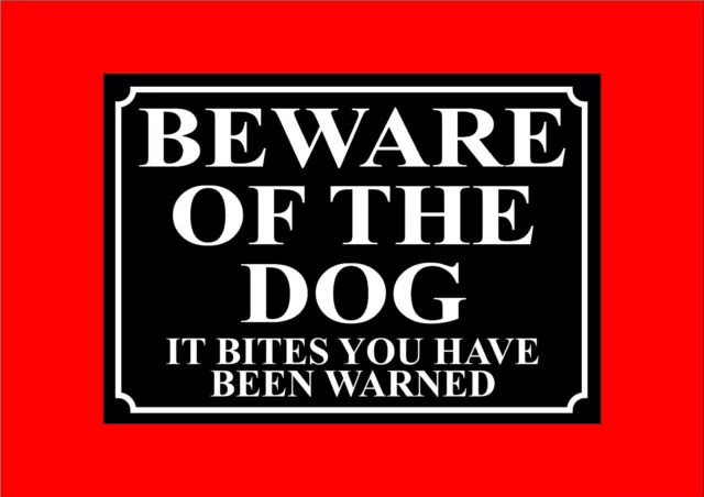 BEWARE OF THE DOG IT BITES YOU HAVE BEEN WARNED sign guard dog pet garden yard