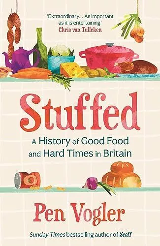 Stuffed: A History of Good Food and Har..., Vogler, Pen