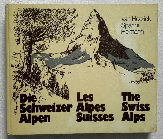 Die Schweizer Alpen. Les Alpes Suisses. The Swiss Alps.