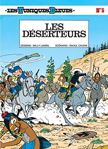 Les Tuniques Bleues, Tome 5 : Les déserteurs,Raoul Cauvin, Willy