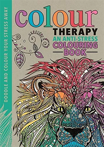 Colour Therapy: An Anti-Stress Colouring Book (Creative Colouring for Grown-u.
