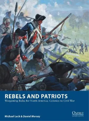 Michael Leck Daniel Mersey Rebels and Patriots (Poche) Osprey Wargames