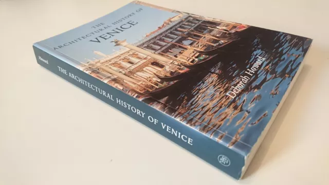 THE ARCHITECTURAL HISTORY OF VENICE - Deborah Howard - Yale University Press