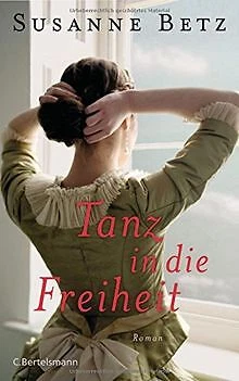 Tanz in die Freiheit: Roman von Betz, Susanne | Buch | Zustand gut