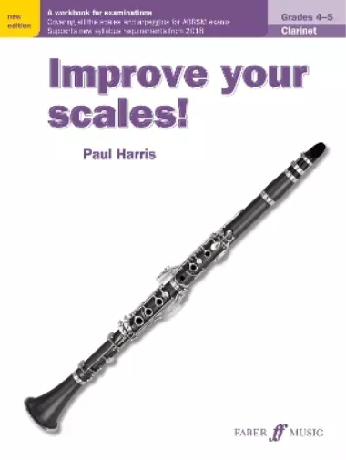 Paul Harris Improve your scales! Clarinet Grades 4-5 (Poche)