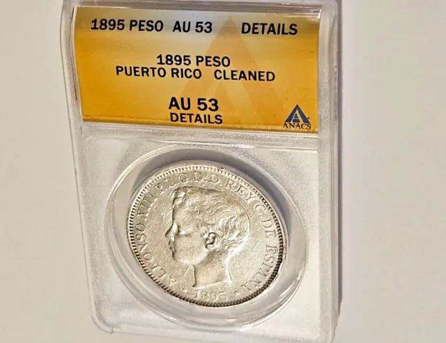 1895 PUERTO RICO 1 PESO ANACS AU 53 ALMOST UNCIRCULATED lists RED BOOK at $1700