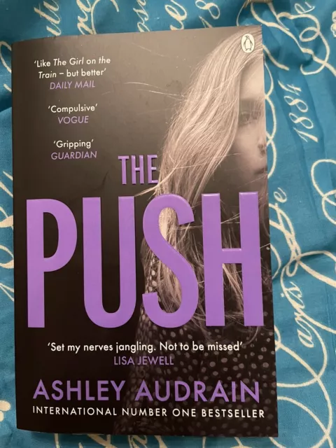 The Push: The Richard & Judy Book Club Choice & Sunday Times Bestseller With a