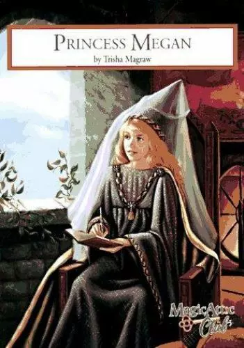 Princess Megan (Magic Attic Club) - Paperback By Trisha Magraw - GOOD