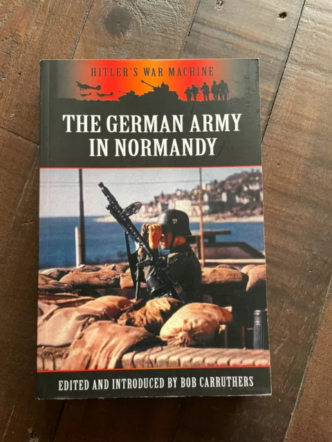 The German Army in Normandy PB Bob Carruthers