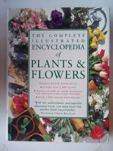 The Complete Illustrated Encyclopedia of Plants & Flowers Hardback Book The Fast