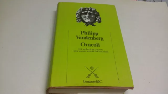 P. Vanderberg. Oracoli. Gli archeologi svelano i più segreti misteri...19n22