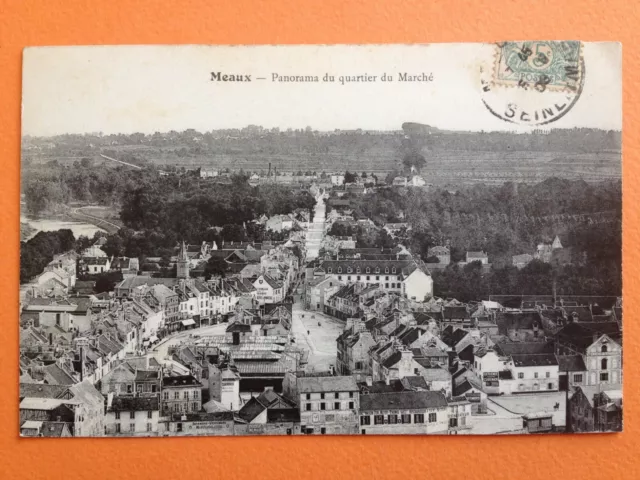 cpa 77 - MEAUX en 1908 Seine et Marne PANORAMA du QUARTIER du MARCHÉ