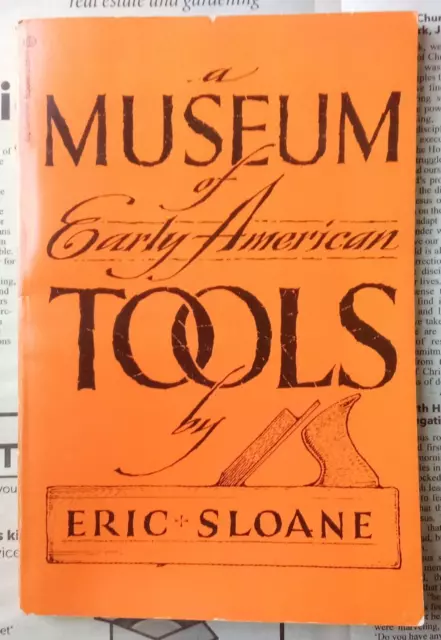 A Museum of Early American Tools - Eric Sloane - Feb 1974