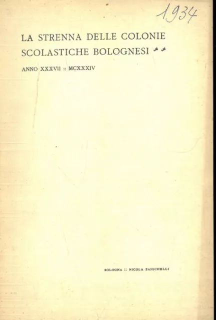 La strenna delle Colonie scolastiche bolognesi. Vita bolognese. A. XXXVII