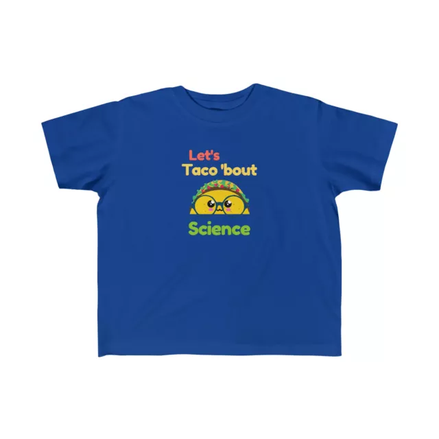 Toddler Shirt - Let's Taco Bout Science, Great for Your Little Scientist