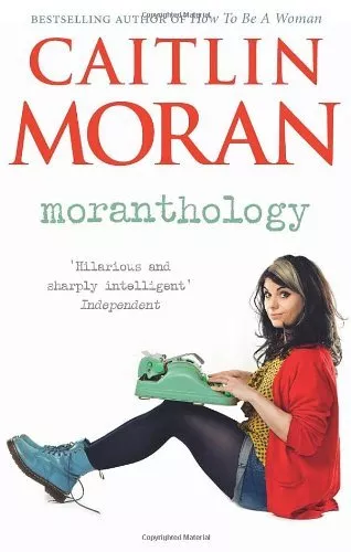 Moranthology By Caitlin Moran. 9780091940898