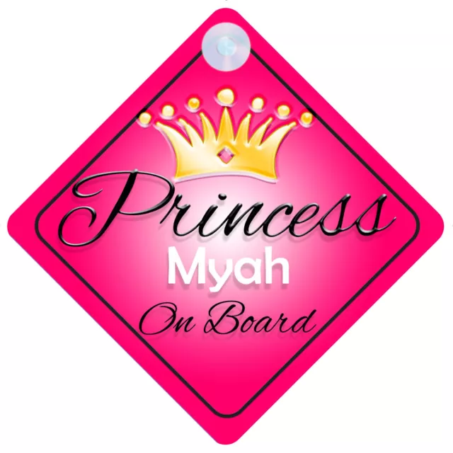 Princess Myah On Board Personalised Girl Car Sign Child Gift 001