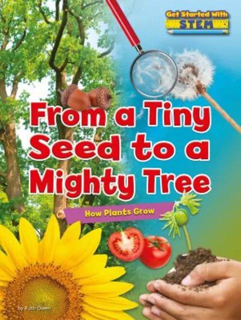 From a Tiny Seed to a Mighty Tree : How Plants Grow Library Bindi