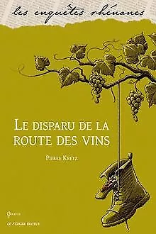 Le disparu de la route des vins von Kretz, Pierre | Buch | Zustand gut