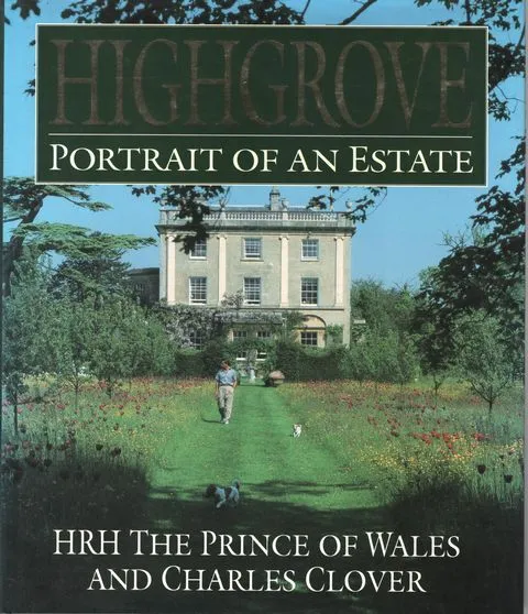HRH THE PRINCE OF WALES AND CHARLES CLOVER Highgrove: Portrait of an Estate 1993