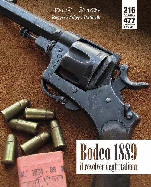 Bodeo 1889 - Il Revolver Degli Italiani  - Pettinelli Ruggero Filippo - Edisport