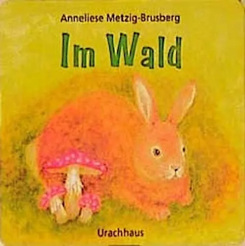 Anneliese Metzig-Brusberg ~ Im Wald 9783825172350