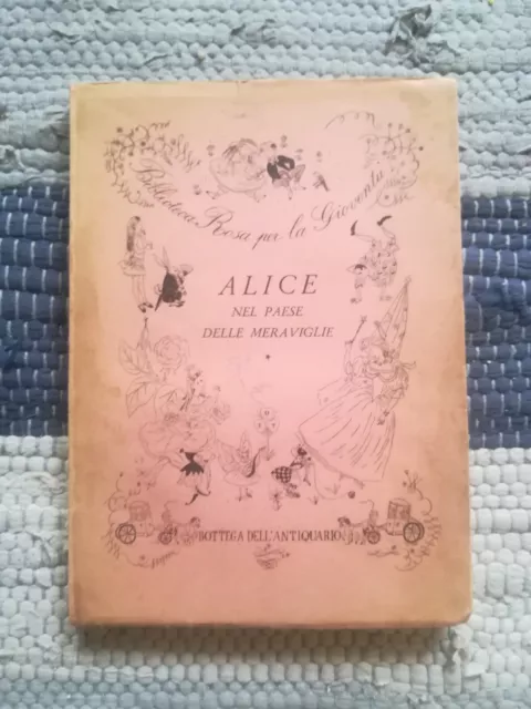 Lewis Carroll ALICE NEL PAESE DELLE MERAVIGLIE (Bottega dell'Antiquario, 1945)