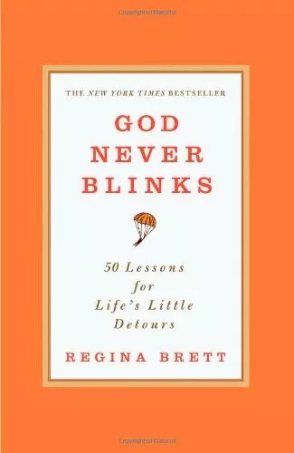 God Never Blinks: 50 Lessons for Life's Little Detours-Regina  .