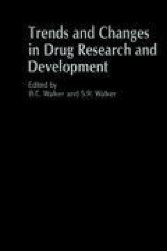 Trends and Changes in Drug Research and Development by Stuart R. Walker