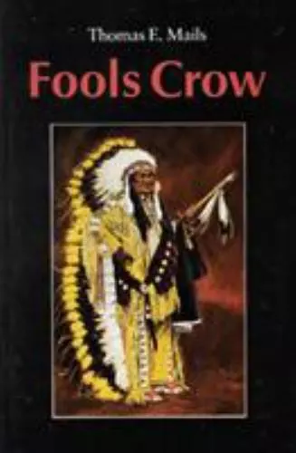 Fools Crow by Mails, Thomas E.