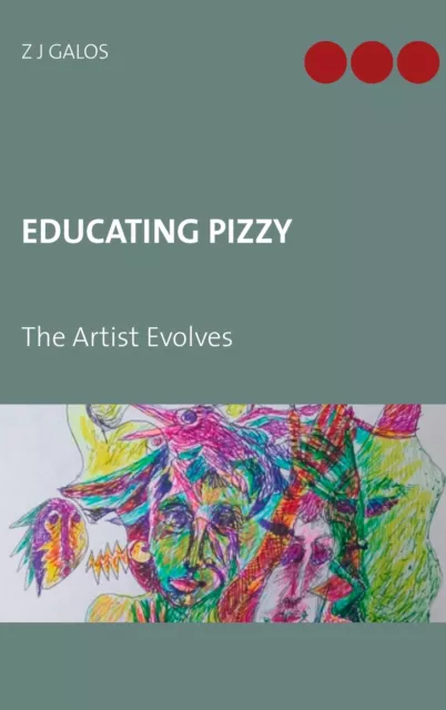 Educating Pizzy | The Artist Evolves | Z J Galos | Englisch | Taschenbuch | 2020