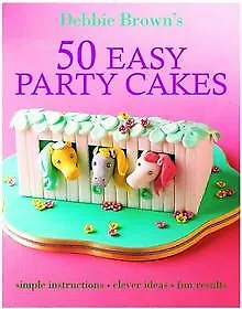 50 Easy Party Cakes von Debbie Brown | Buch | Zustand sehr gut