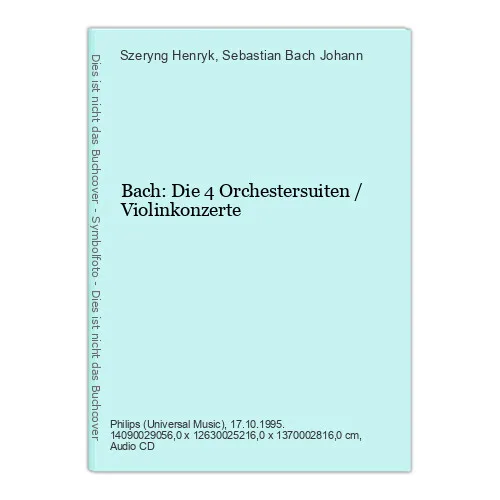 Bach: Die 4 Orchestersuiten / Violinkonzerte Henryk, Szeryng und Sebastian Bach