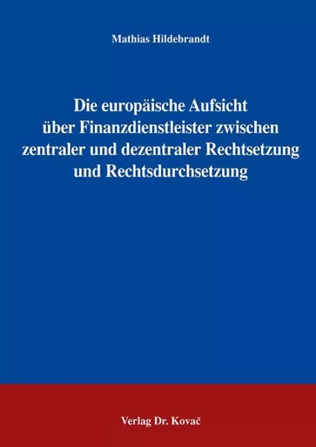 Die europäische Aufsicht über Finanzdienstleister zwischen zentraler und dezentr