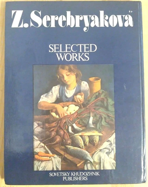 Z. SEREBRYAKOVA SELECTED Works Art Book 1989 Sovetsky Khudozhnik
