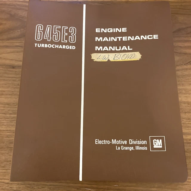 GM 645E3 TURBOCHARGED ENGINE MAINTENANCE MANUAL 4TH EDITION Electro Motive 1974 GM 645E3 TURBOCHARGED ENGINE MAINTENANCE MANUAL 4TH EDITION Electro Motive 1974