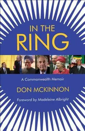 In the Ring: A Commonwealth Memoir by Don McKinnon: New
