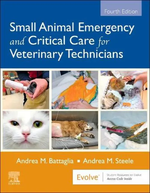 Small Animal Emergency and Critical Care for Veterinary Technicians by Andrea M.
