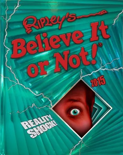 Ripley's Believe It or Not! 2015 (Annuals 2015) By Robert Leroy Ripley